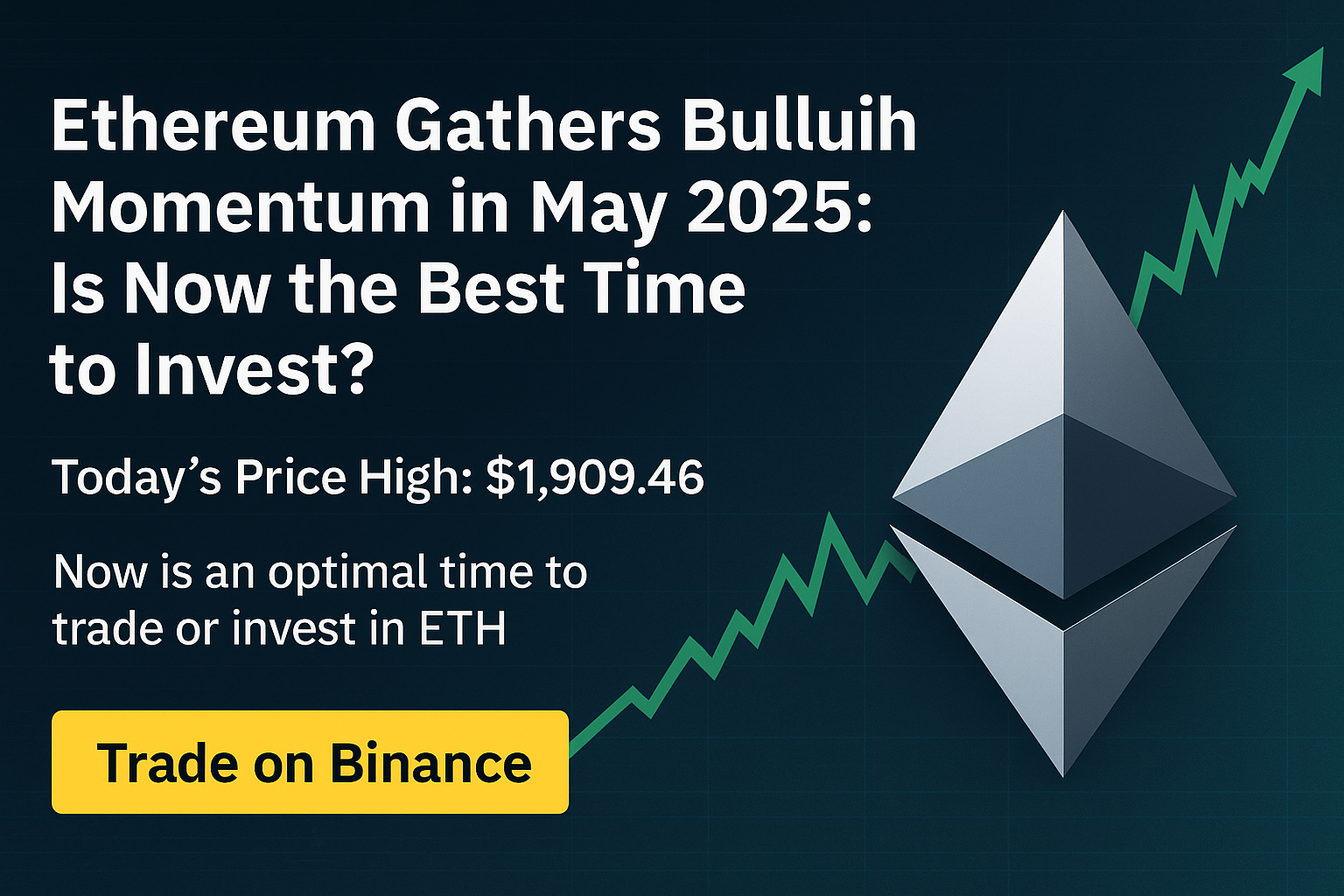 Ethereum Gathers Bullish Momentum in May 2025: Is Now the Best Time to Invest?
